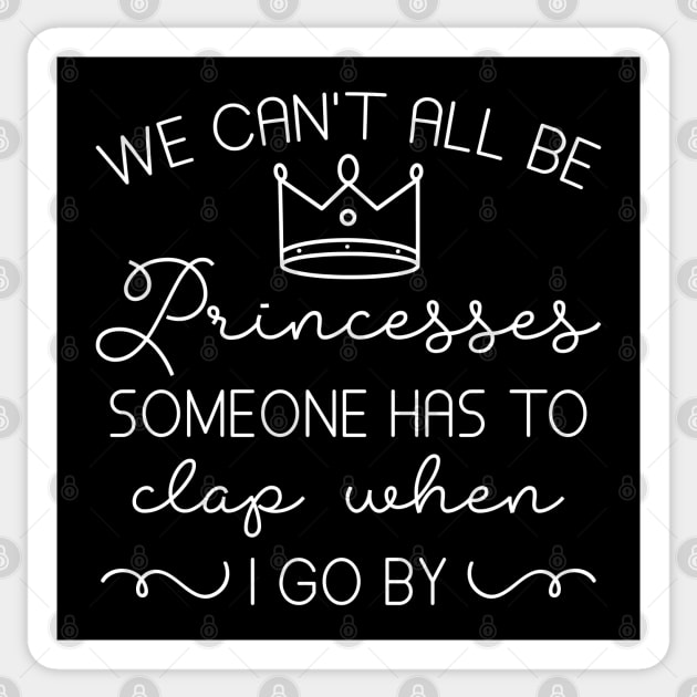 We Can’t All Be Princesses Sticker by LuckyFoxDesigns